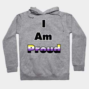 I am proud (nonbinary) Hoodie